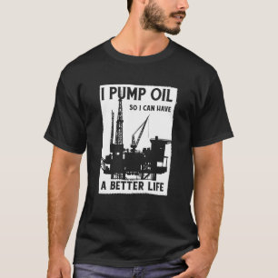 T-shirt Huile d'huile de fracking de pompage d'huile de fo