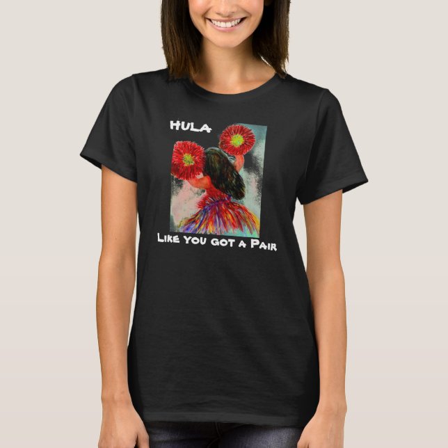 T-shirt Hula comme tu as une paire (Devant)