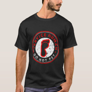 T-shirt Humain Ne Pet Pas Pour Le Service Émotionnel Souti