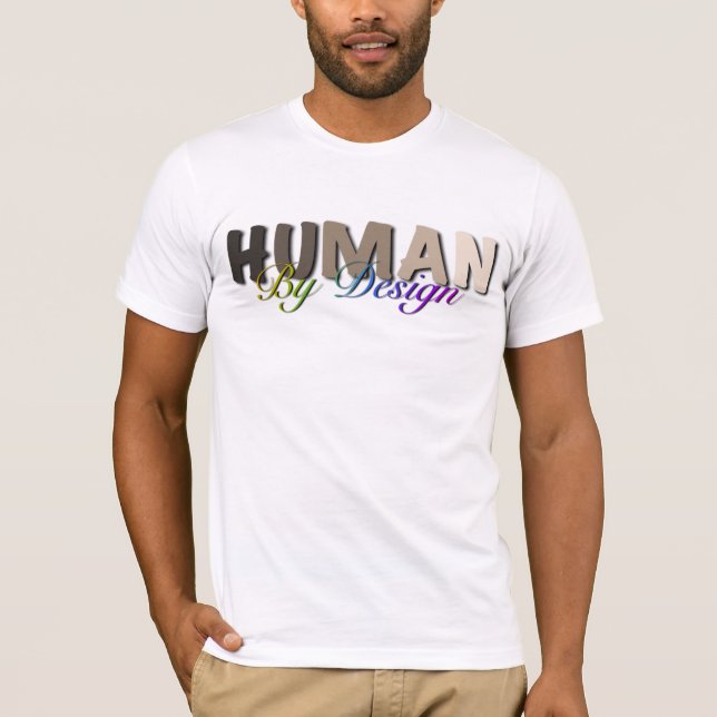 T-shirt Humain par conception (Devant)