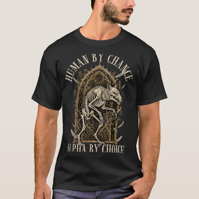 T-shirt Human By Chance Alpha By Choice Alpha Wolf Meme Da (Devant)