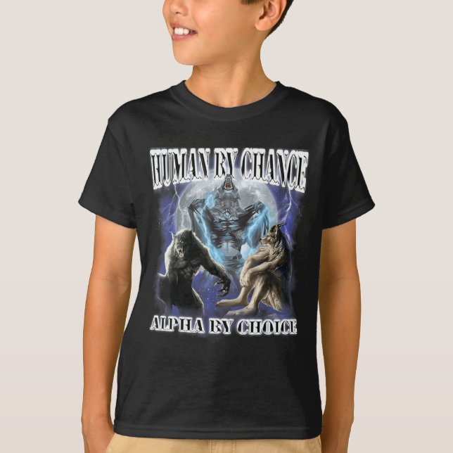 T-shirt Human By Chance Alpha By Choice Cool Funny Alpha W (Devant)