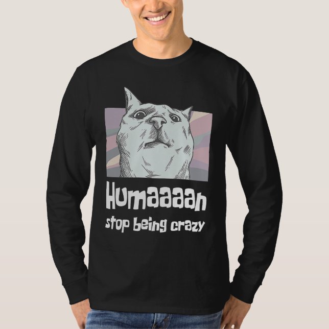 T-shirt Human stop being crazy cat mum cat holder (Devant)