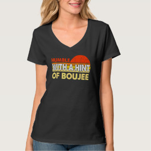 T-shirt Humble avec une touche de Boujee 3