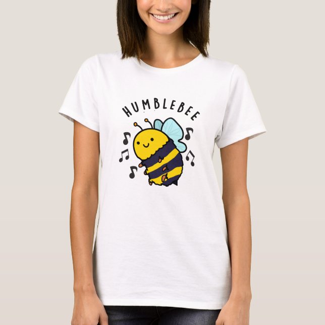 T-shirt Humble Bee Funny Bumblebee Pun (Devant)
