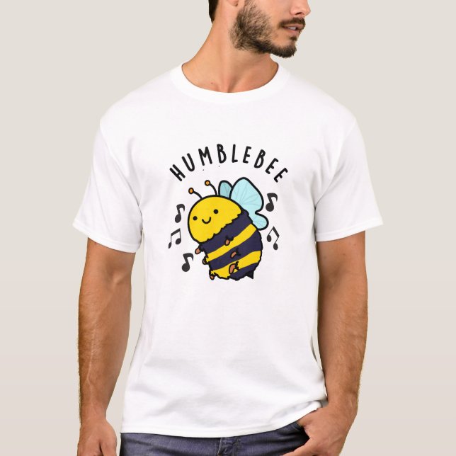 T-shirt Humble Bee Funny Bumblebee Pun (Devant)