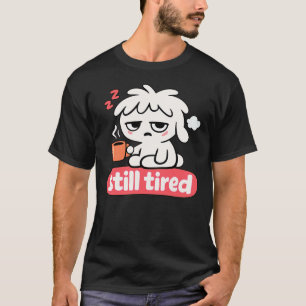 T-shirt Humeur encore fatiguée – Café mignon endormi