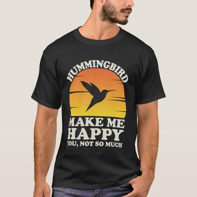 T-shirt Hummingbirds Make Me Happy Hummingbird Clothes Hum (Devant)
