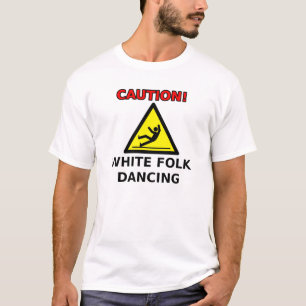 T-shirt humoristique "Blancs dansant drôlement"