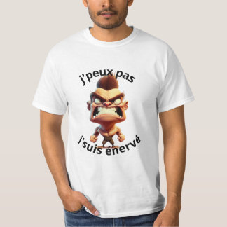 t-shirt humoristique j'peux pas je suis énervé