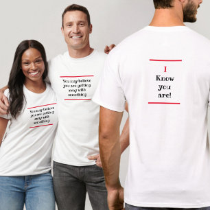T-shirt Humoristique Vous Pouvez Croire Je sais