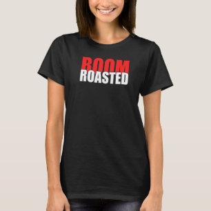 T-shirt Humour cool Texte De Boom Rôti Pour Meilleur Boss