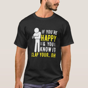 T-shirt Humour D'Amputation Vous Êtes Heureux Et Vous Le C