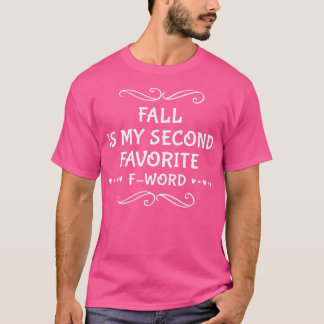 T-shirt Humour D'Automne DrôleFall Est Mon Deuxième FWord 