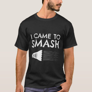 T-shirt Humour de badminton Smash Volant Sport 