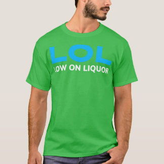 T-SHIRT HUMOUR DE BIÈRE FAIBLE SUR LIQUOR
