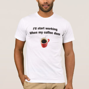 T-shirt Humour de café pour le lieu de travail