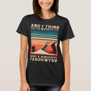 T-shirt Humour De Charpentier Quel Merveilleux Bois De Men