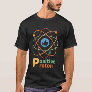T-shirt HUMOUR de la science de la chimie de PROTON POSITI