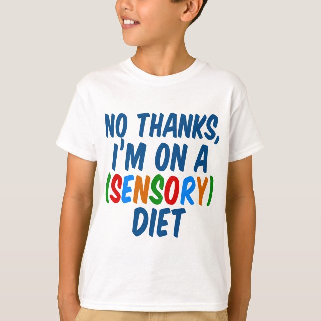 T-shirt Humour de l'autisme de régime sensoriel (Devant)