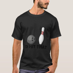 T-shirt Humour De L'Équipe De Bowling, J'Y Frapperais