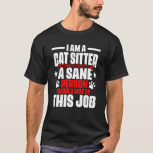 T-shirt Humour De Mise En Oeuvre D'Un Chat Sitter Pet Care
