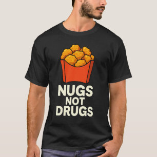 T-shirt Humour drôle de nuggets de poulet, Nugs pas de dro