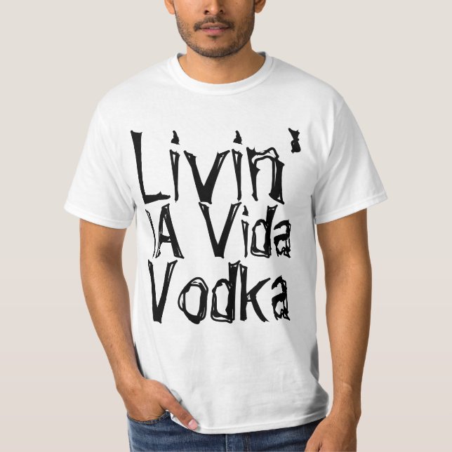 T-shirt Humour du parti qui vit dans la Vida Vodka (Devant)