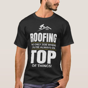 T-shirt Humour du toit - Toujours sur le toit