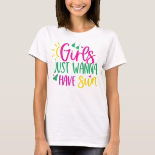 T-shirt Humour ensoleillé "Les filles veulent juste avoir