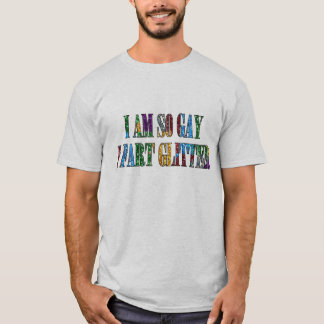T-shirt Humour Gay Je suis si Gay Je Pète Paillettes