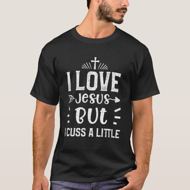 T-shirt Humour J'Aime Jésus Mais Je Cusse Un Petit Jésus S (Devant)