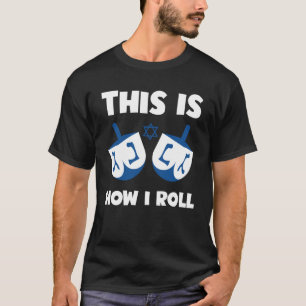 T-shirt Humour Juif C'Est Comme Ça Que Je Roule Dreidel Hé