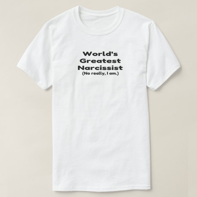 T-shirt Humour narcissique le plus grand du monde (Design devant)