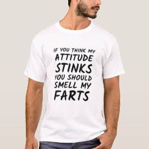 T-shirt Humour Offensif - Vous Devriez Sentir Mes Farts - 