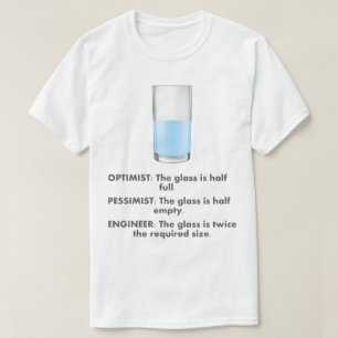 T-shirt Humour Optimist Pessimist Engineer