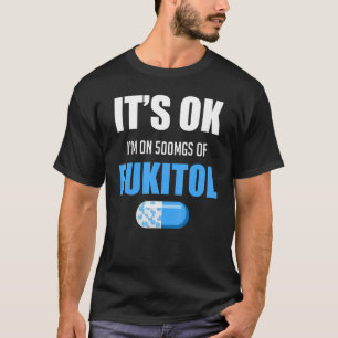 T-shirt Humour pilule Sarcastique Je suis Sur 500Mgs De Fu