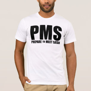 T-shirt Humour PMS