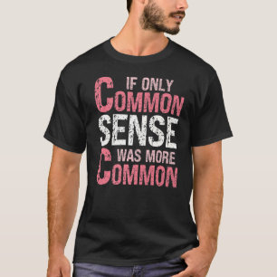 T-shirt Humour Sarcastique Si Seulement Le Sens Commun Éta