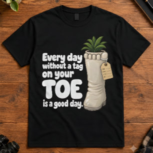 T-shirt Humour Sombre Chaque Jour Sans Étiquette De Pied B