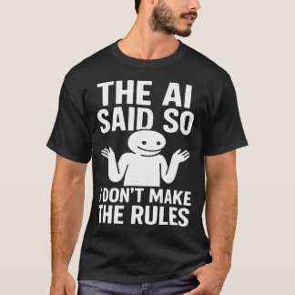 T-shirt Humour Tech Drôle L'IA A Dit Alors Je Ne Fais Pas
