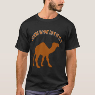 T-shirt Hump day Devinez Quel jour est-ce ?