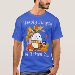 T-shirt Humpty Dumpty A Eu Une Grande Chute Heureuse Autom