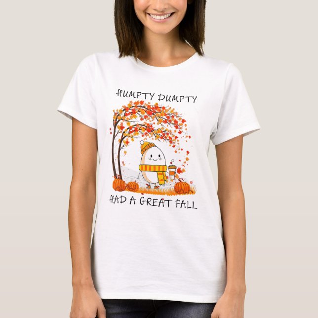 T-shirt Humpty Dumpty Had A Great Fall Thanksgiving Autumn (Devant)