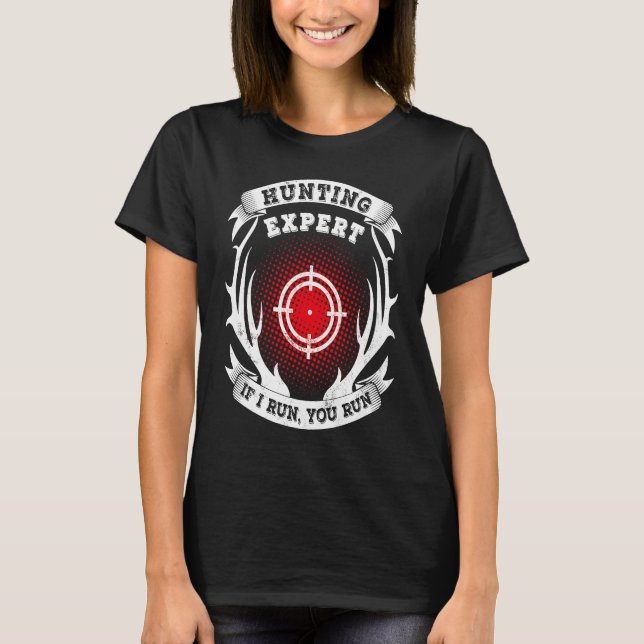 T-shirt Hunter Deer Chasse Expert Si J'Exécute Vous Exécut (Devant)