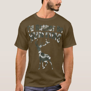 T-shirt Hunter ID RATHER BE HUNTING Deer Green Camo Dad