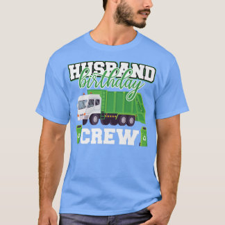 T-shirt Husband Birthday Crew Garbage Truck Family Matchin
