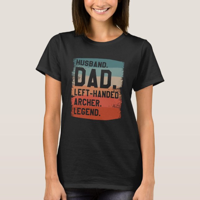 T-shirt Husband Dad Left Handed Archer Legend Archery Arch (Devant)