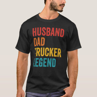 T-shirt Husband Dad Trucker Legend Truck Driver Trucking