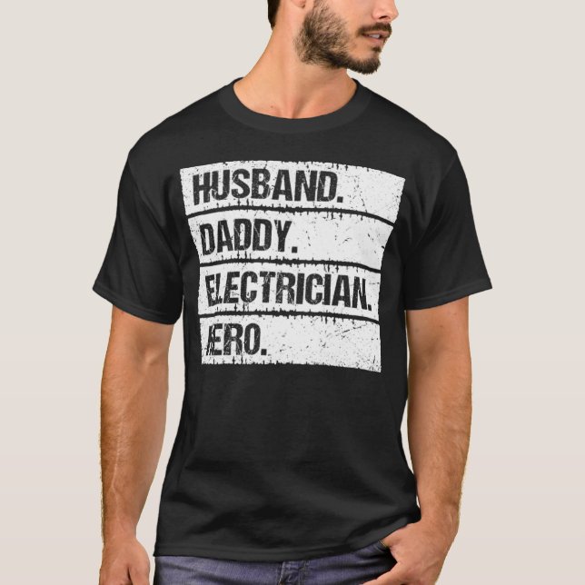T-shirt Husband Daddy Electrician Hero Lineman Electrical  (Devant)
